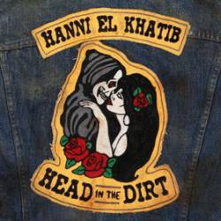 Hanni El Khatib : Head in the Dirt